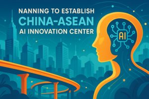 Nanning to Establish China-ASEAN AI Innovation Center